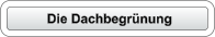 Die Dachbegrünung