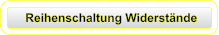 Reihenschaltung Widerstände