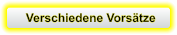 Verschiedene Vorsätze