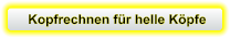 Kopfrechnen für helle Köpfe