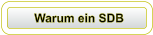 Warum ein SDB