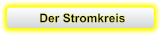 Der Stromkreis