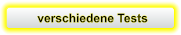verschiedene Tests