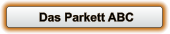 Das Parkett ABC