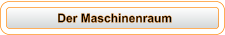 Der Maschinenraum