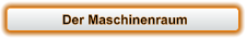 Der Maschinenraum
