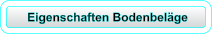 Eigenschaften Bodenbeläge