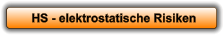 HS - elektrostatische Risiken