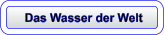 Das Wasser der Welt