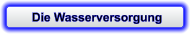 Die Wasserversorgung