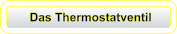 Das Thermostatventil