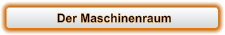 Der Maschinenraum