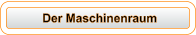 Der Maschinenraum
