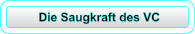 Die Saugkraft des VC