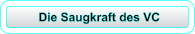 Die Saugkraft des VC