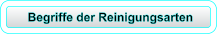 Begriffe der Reinigungsarten