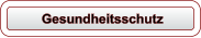 Gesundheitsschutz