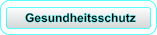 Gesundheitsschutz