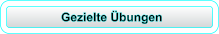 Gezielte Übungen