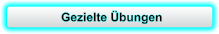 Gezielte Übungen