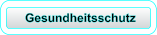 Gesundheitsschutz
