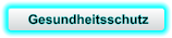 Gesundheitsschutz